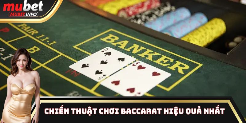 Mẹo chơi bài Baccarat hiệu quả nhất từ các cao thủ