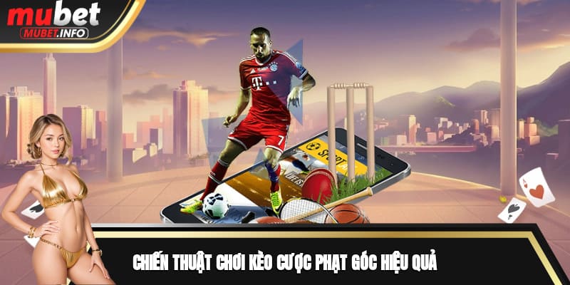 Chiến thuật chơi kèo cược phạt góc hiệu quả