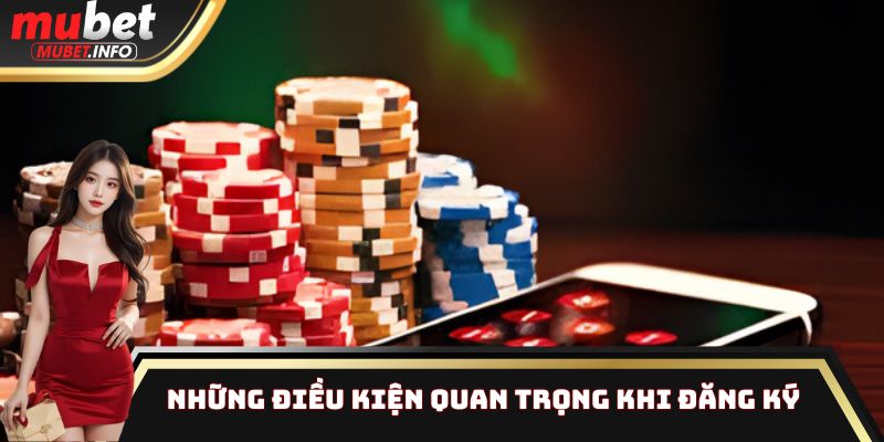 Một số điều kiện quan trọng cần đáp ứng khi thực hiện đăng ký