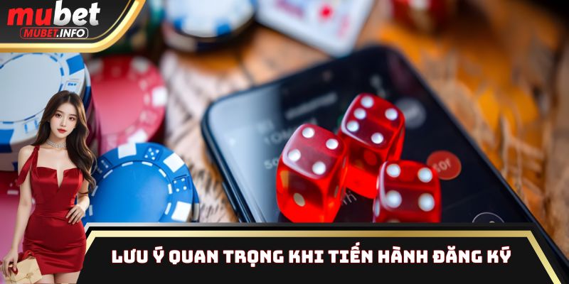Những lưu ý quan trọng cần nắm được khi thao tác đăng ký