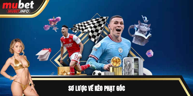 Sơ lược về kèo phạt góc 