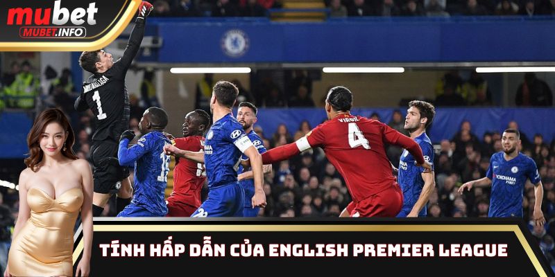 Tính hấp dẫn của giải đấu English Premier League