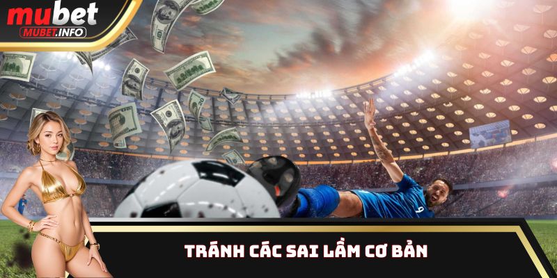 Tránh các sai lầm cơ bản